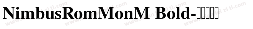 NimbusRomMonM Bold字体转换